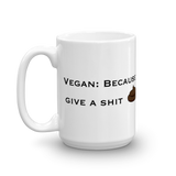 Vegan: Because I Give a Shit - Mug