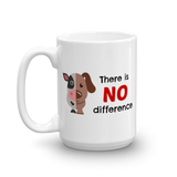 There is no difference - Mug